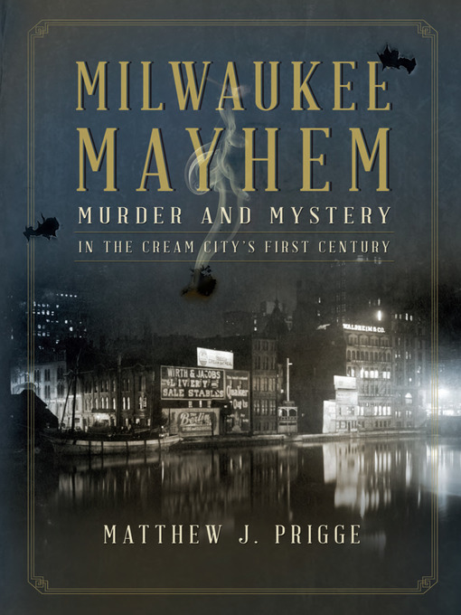 Title details for Milwaukee Mayhem by Matthew J. Prigge - Available
